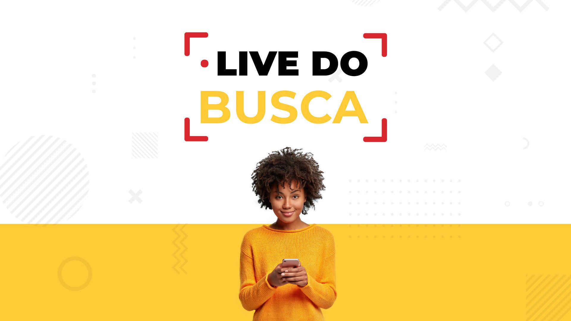 Arte da Live do Busca com menina segurando o celular