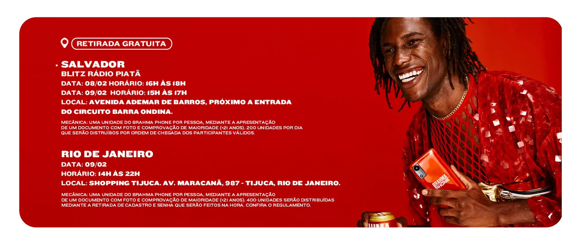 Cartaz de divulgação dos pontos de retirada do Brahma Phone. Na esquerda estão as informações em letras brancas e na direita a foto de um homem negro, sorrindo e segurando um celular na mão e uma Brahma na outra mãona outra