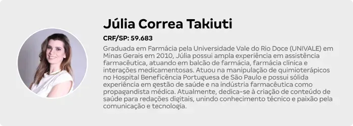 Júlia Correa Takiuti é graduada em Farmácia pela UNIVALE. CRF/SP: 59.683