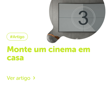 Cinema em casa: imagem e som potente fazem diferença