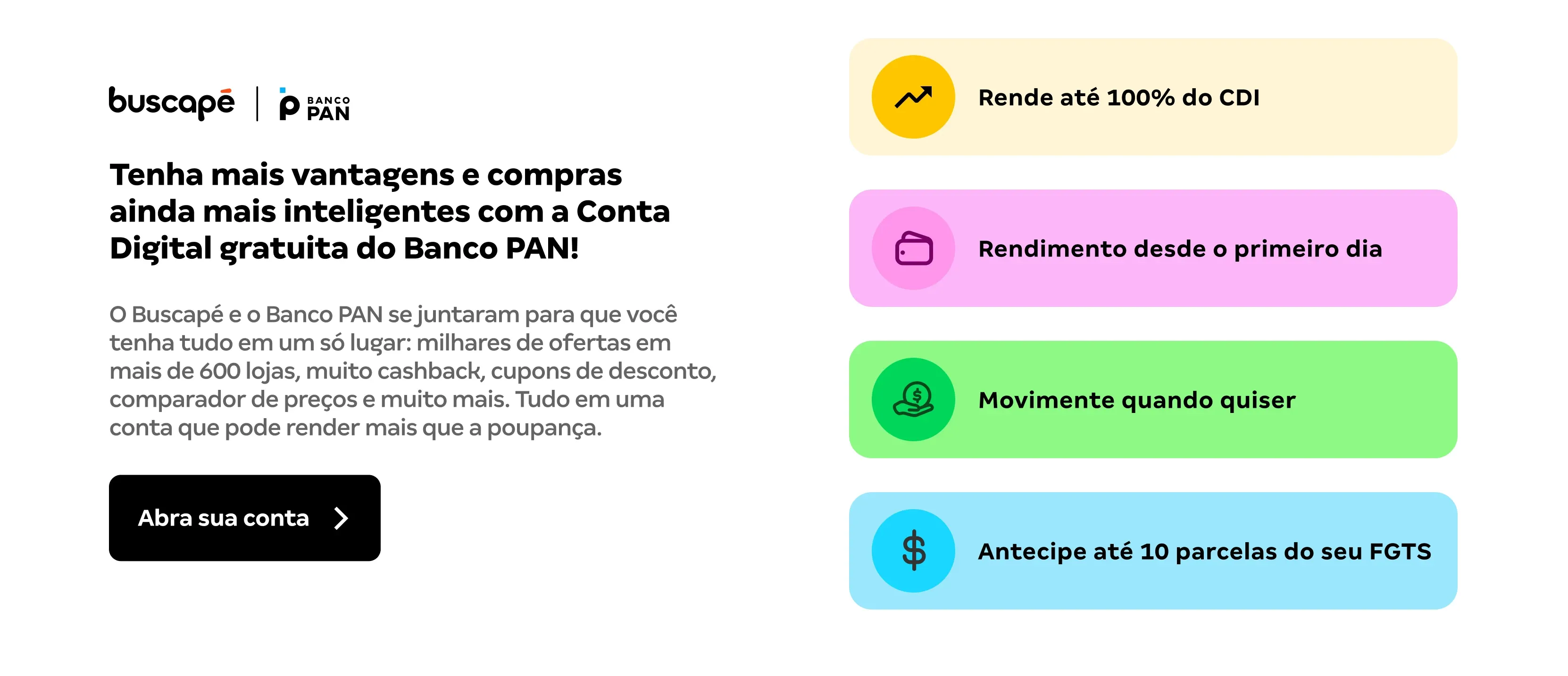 Tenha mais vantagens e compras ainda mais inteligentes com a Conta Digital gratuita do Banco PAN! 