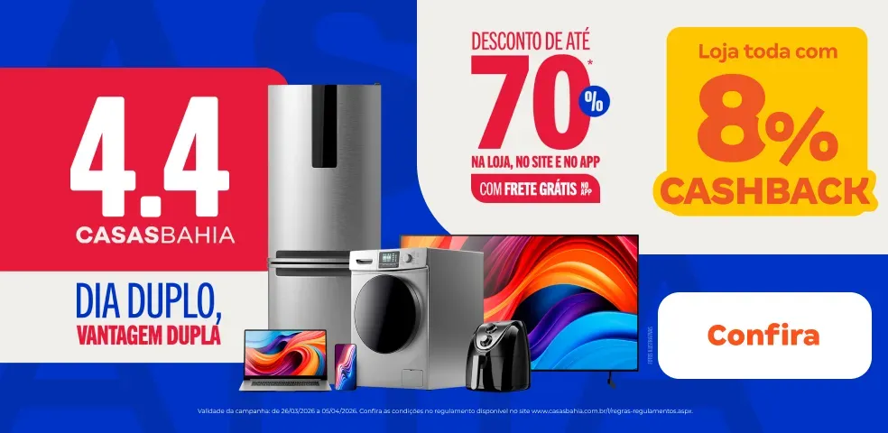 CASAS BAHIA - 8% DE CASHBACK! - 04/4