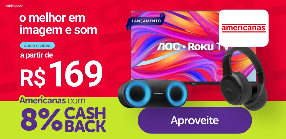 AMERICANAS - 8% DE CASHBACK! - 16/03