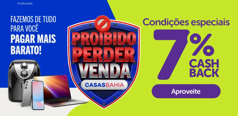 CASAS BAHIA - É HORA DE ECONOMIZAR COM 7% DE CASHBACK!