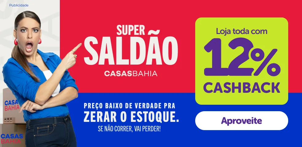 CASAS BAHIA - É HORA DE ECONOMIZAR COM 12% DE CASHBACK! 