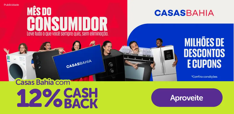 CASAS BAHIA - 12% DE CASHBACK! - 27/03