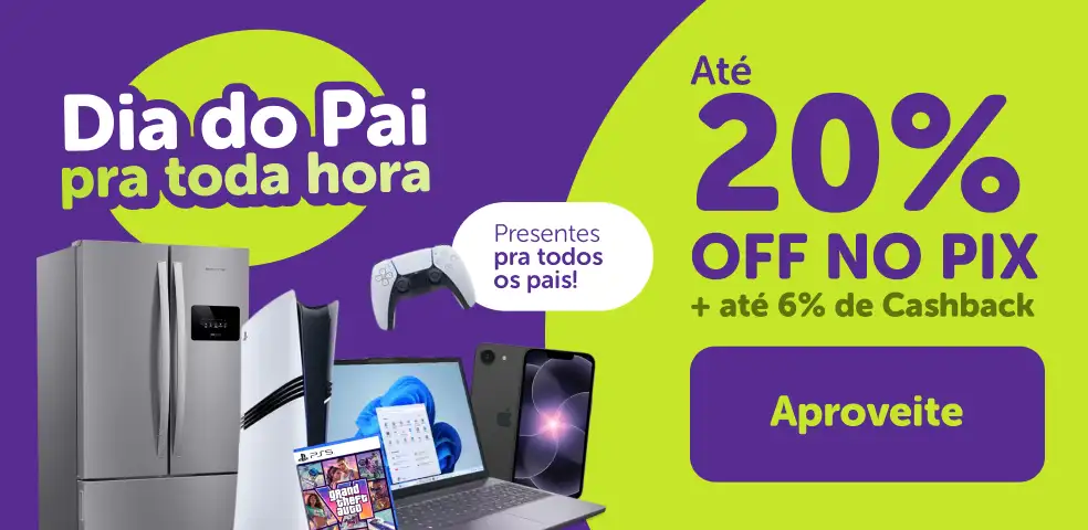 ZOOM - DIA DOS PAIS COM ATÉ 20% OFF NO PIX + ATÉ 6% DE CASHBACK - 09/08