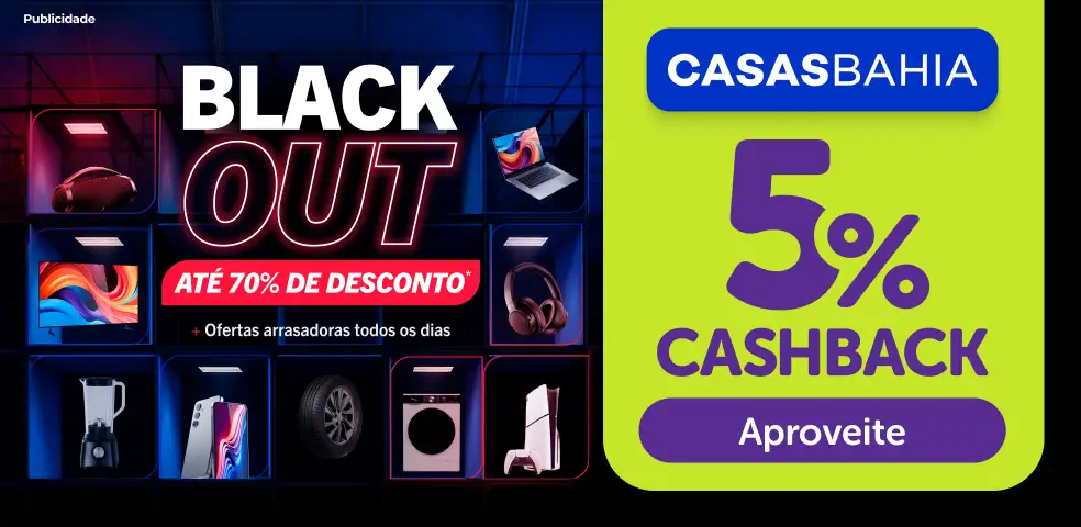 CASAS BAHIA - 5% DE CASHBACK! - 10/06