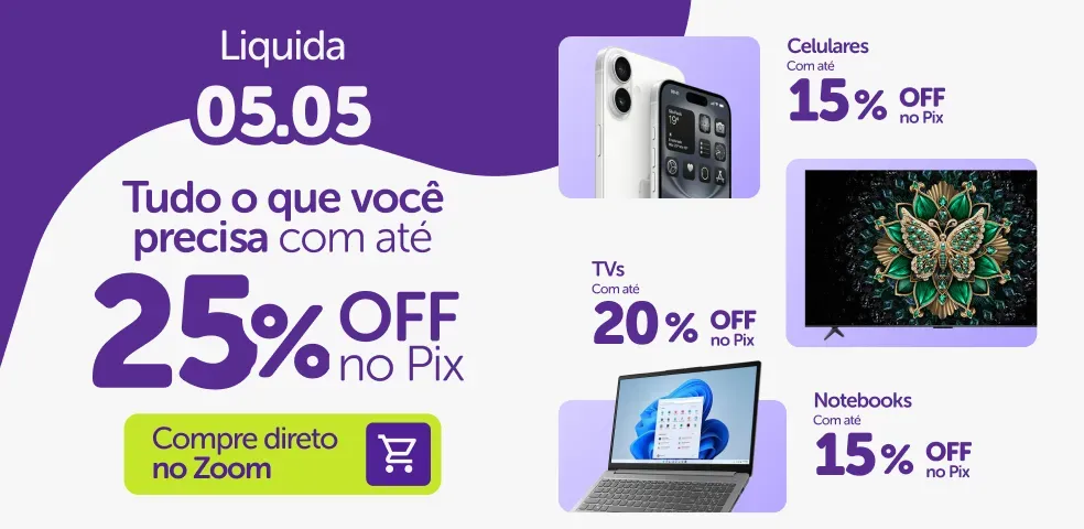 ZOOM MKP - LIQUIDA 05.05 COM ATÉ 25%OFF NO PIX!! - 05/05