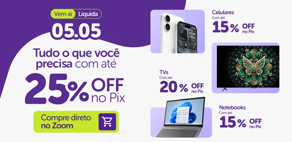ZOOM MKP - VEM AI LIQUIDA 05.05 COM ATÉ 25%OFF NO PIX!! - 01 a 04/05