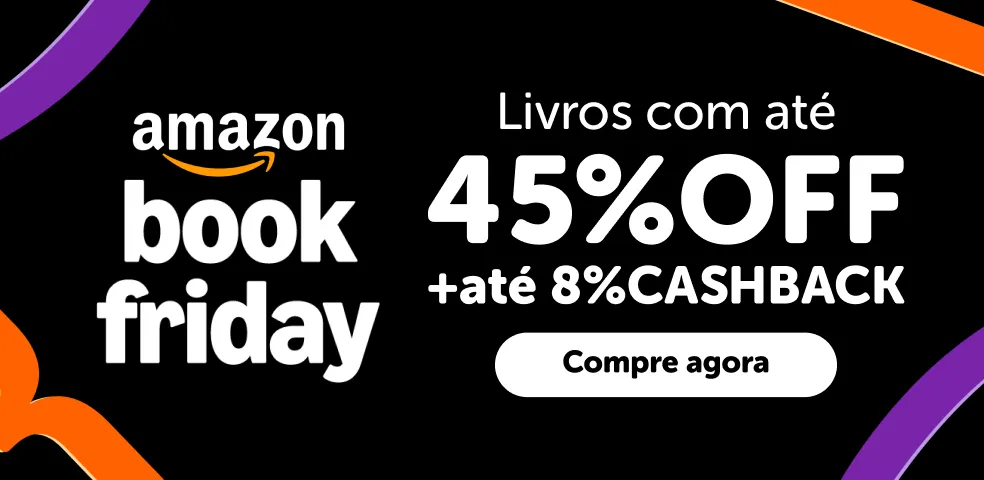 AMAZON - BOOKFRIDAY COM ATÉ 8% DE CASHBACK