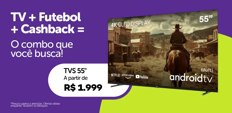 TV + FUTEBOL + CASHBACK = O COMBO QUE VOCE BUSCA!