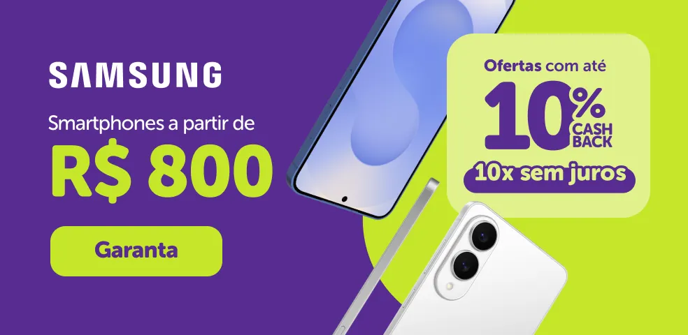 CELULARES SAMSUNG - OFERTAS COM ATÉ 10% DE CASHBACK