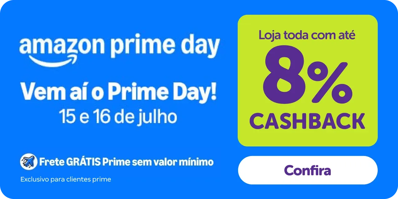 AMAZON - ESQUENTA PRIME DAY COM ATÉ 8% DE CASHBACK!