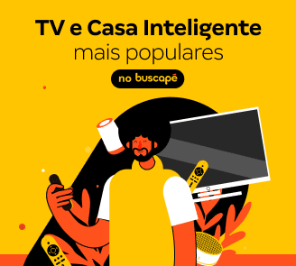 TV e Casa Inteligente mais populares no Buscapé