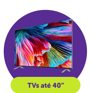 TVs até 40 polegadas