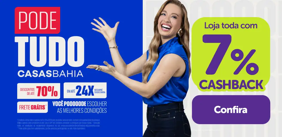 CASAS BAHIA - 7% DE CASHBACK! - 15/04