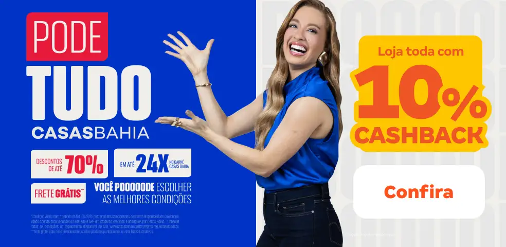 CASAS BAHIA - 10% DE CASHBACK! - 07/04