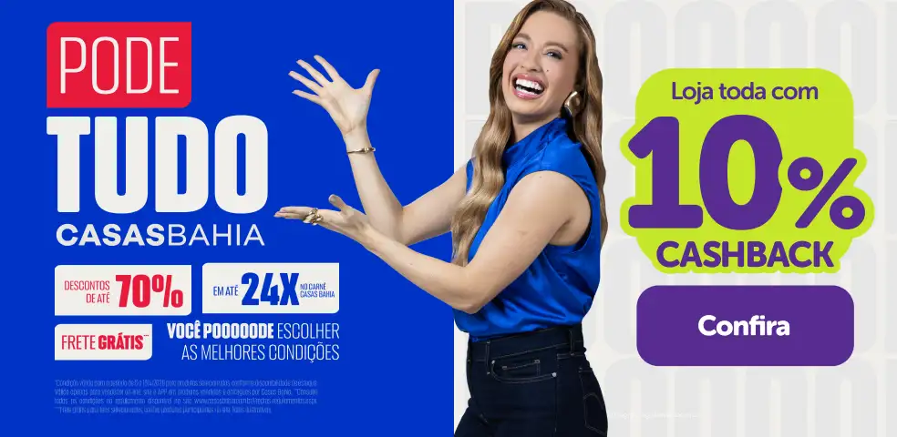 CASAS BAHIA - 10% DE CASHBACK! - 07/04