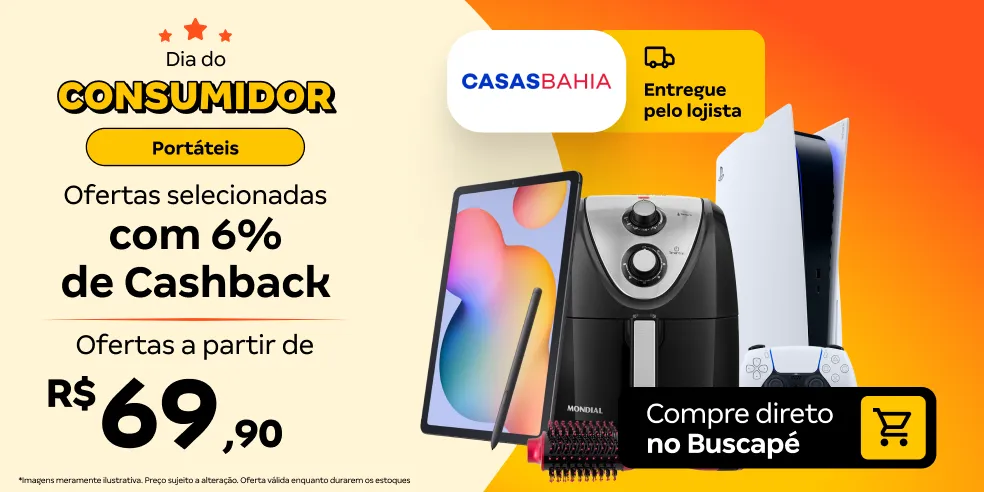 CASAS BAHIA MKP - É HORA DE ECONOMIZAR COM 6% DE CASHBACK! - 15/03