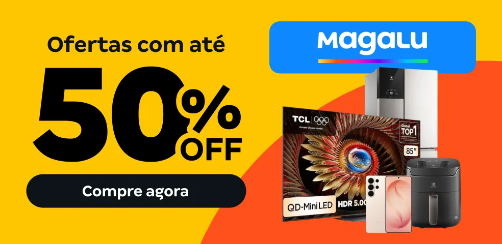 MAGALU - OFERTAS COM ATÉ 50%OFF!