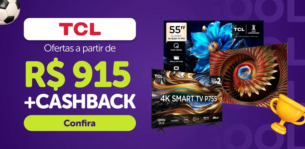 ZOOM - SELEÇÃO DAS MELHORES OFERTAS DE TVS TCL A PARTIR DE R$ 915 - 16 a 17/04